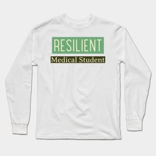 Resilient Medical Student Long Sleeve T-Shirt